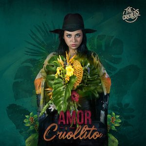 The Criollos - Amor Criollito.jpg